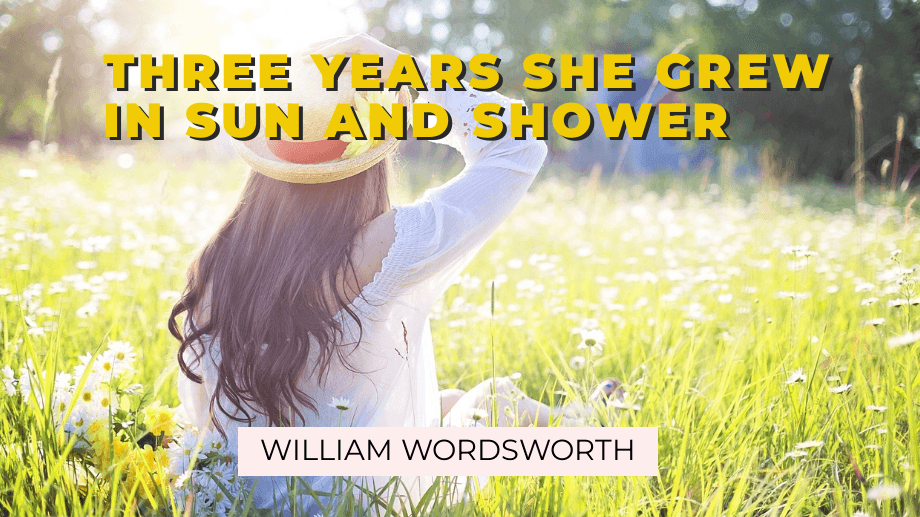 Three Years She Grew In Sun and Shower Picture